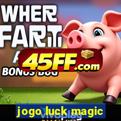 jogo luck magic